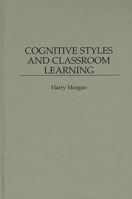 Cognitive Styles and Classroom Learning 0275956849 Book Cover