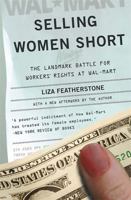 Selling Women Short: The Landmark Battle For Workers' Rights At Wal-Mart 0465023169 Book Cover