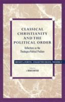 Classical Christianity and the Political Order 0847682773 Book Cover