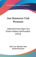 Aus Hannover Und Preussen: Lebenserinnerungen Aus Einem Halben Jahrhundert (1914) 1160308950 Book Cover