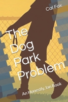 The Dog Park Problem: An Honestly, Ian Book B0H6FNH8HX Book Cover