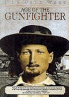 AGE OF THE GUNFIGHTER: Men and Weapons on the Frontier, 1840-1900 1840652497 Book Cover