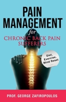 Pain Management for Chronic Back Pain Sufferers 1738417166 Book Cover