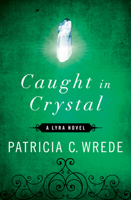 Caught in Crystal 1453236945 Book Cover