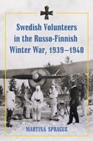 Swedish Volunteers in the Russo-Finnish Winter War, 1939-1940 0786439815 Book Cover