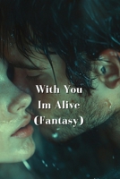 With You Im Alive (Fantasy) B0DRFTZLY8 Book Cover