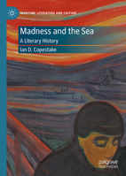 Madness and the Sea: A Literary History (Maritime Literature and Culture) 303216592X Book Cover