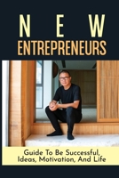 New Entrepreneurs Guide To Be Successful, Ideas, Motivation, And Life: Opportunities Of Doing Business In China B09BYN3ZLG Book Cover