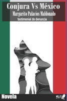 Conjura Vs México: Testimonial de denuncia B09MYW1H41 Book Cover