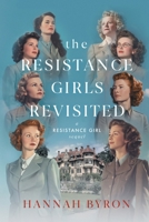 The Resistance Girls Revisited: A Reunion of Courage and Bond (A Resistance Girl Novel) 9083302741 Book Cover