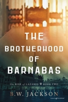 The Brotherhood of Barnabas (The Rise of Lazarus) B0GJTPWRK5 Book Cover