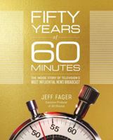 Fifty Years of 60 Minutes: The Inside Story of Television's Most Influential News Broadcast 1501135805 Book Cover