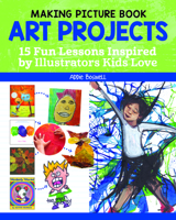 Picture Book Play: 15 Art Lessons from the Works of Beloved Illustrators 1641240334 Book Cover