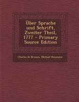 �ber Sprache Und Schrift, Zweiter Theil, 1777 101881955X Book Cover