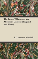 The Law of Allotments and Allotment Gardens (England and Wales) 1447450515 Book Cover