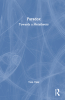 Paradox: Towards a Metatheory 1032066725 Book Cover