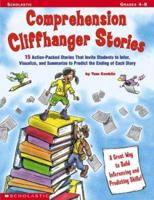 Comprehension Cliffhanger Stories (Grades 4-8) 0439159784 Book Cover