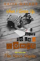 When I Grow Up, I Want to Be a Woman: Urban Fiction Inspired by True Events 1500198080 Book Cover