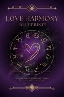 Love Harmony Blueprint: A Relationship Alignment System B0H393C1QW Book Cover