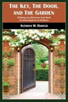 The Key, The Door, and The Garden: Helping you find your way back to God and grow in holiness 0578833093 Book Cover