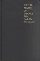 In the Name of Osama Bin Laden: Global Terrorism and the Bin Laden Brotherhood 0822329913 Book Cover