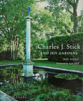 Charles J. Stick and His Gardens 158093644X Book Cover