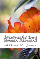 Sociopaths Buy Better Flowers 0692821856 Book Cover