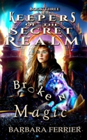 Broken Magic (Keepers of the Secret Realm) B0G2LBF3SS Book Cover