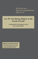 Are We Not Being Subject to the Torah of God? (Yeshiva Course) 1712906771 Book Cover