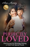 Perfectly Loved: Discovering the Blessings Raising a Child with Special Needs 1922982628 Book Cover