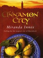 Cinnamon City: Falling for the Magical City of Marrakech 0552772860 Book Cover