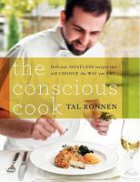 The Conscious Cook: Delicious Meatless Recipes That Will Change the Way You Eat 0061874337 Book Cover