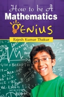 How to be Genius in Mathematics 8184303734 Book Cover