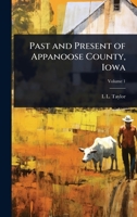 Past and Present of Appanoose County, Iowa 102408616X Book Cover