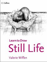 Still Life (Collins Learn to Draw) 0007933851 Book Cover