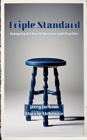Triple Standard: Integrity of Church Doctrine and Practice B0DY2JPDSM Book Cover