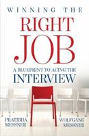 Winning the Right Job: A Blueprint to Acing the Interview 9382616438 Book Cover