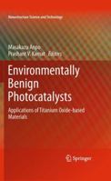 Environmentally Benign Photocatalysts: Applications of Titanium Oxide-based Materials 1493938886 Book Cover