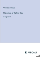 The doings of Raffles Haw: in large print 3387317042 Book Cover