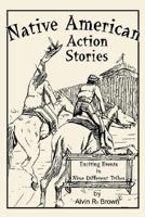 Native American Action Stories: Exciting Events in Nine Different Tribes 1410717526 Book Cover