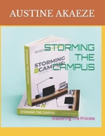 STORMING THE CAMPUS: Mastering The Process B09TB2Q831 Book Cover