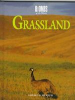 Grassland (Biomes of the World) 0761401369 Book Cover