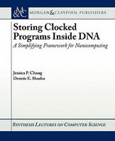 Storing Clocked Programs Inside DNA: A Simplifying Framework for Nanocomputing 3031006690 Book Cover