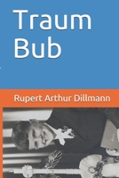 Traum Bub B08GFTLJBS Book Cover