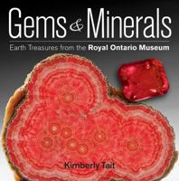 Gems & Minerals: Earth Treasures from the Royal Ontario Museum 1554078806 Book Cover