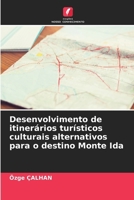 Desenvolvimento de itinerários turísticos culturais alternativos para o destino Monte Ida (Portuguese Edition) 6206907589 Book Cover