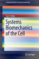 Systems Biomechanics of the Cell 1461468825 Book Cover