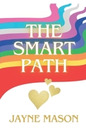 THE SMART PATH of the Higher Heart: Creating Your Unique Sphere of Inspirational Influence for Success with Integrity. B0F59CC19R Book Cover