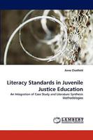 Literacy Standards in Juvenile Justice Education: An Integration of Case Study and Literature Synthesis Methodologies 3838346890 Book Cover