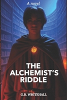 The Alchemist's Riddle B0DYSQ46M4 Book Cover